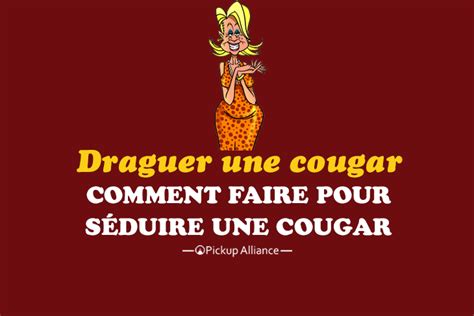 comment draguer une cougar|Draguer et séduire une femme cougar : 5 conseils pratiques